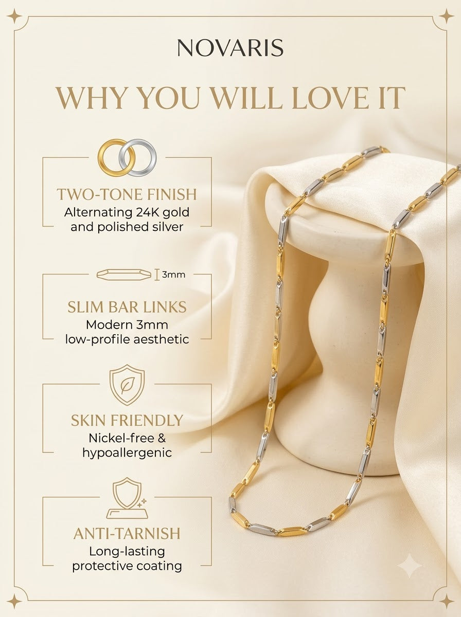 Novaris Two-Tone Chain features: two-tone finish, slim 3mm bar links, skin friendly, anti-tarnish